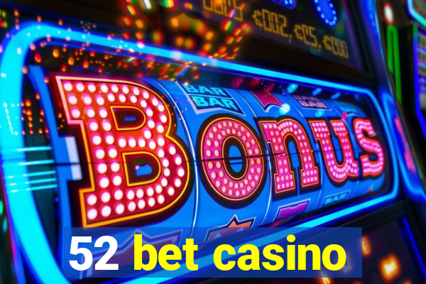 52 bet casino